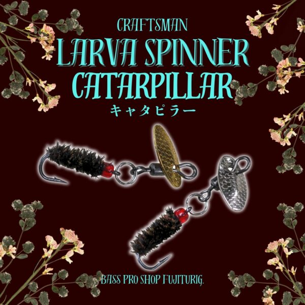 CraftsmanLarvaSpinner"Catarpillar"